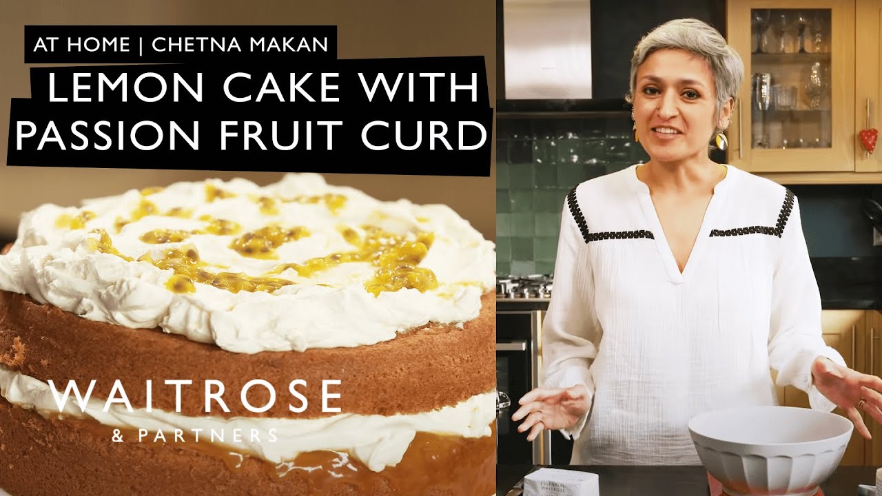 Chetna Makan's Lemon Cake with Passion Fruit Curd | At Home | Waitrose