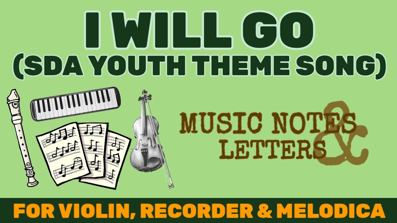 I WILL GO (SDA YOUTH THEME SONG)