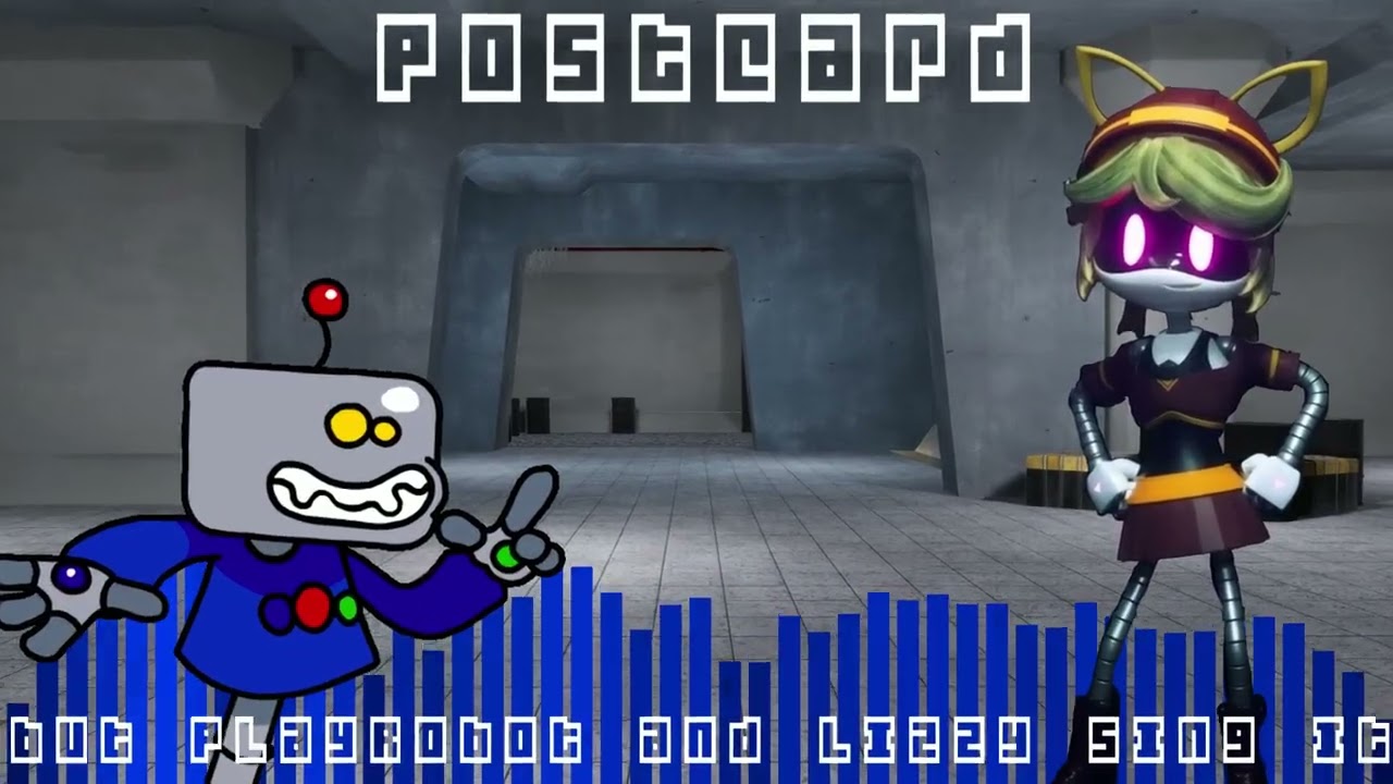 Postcard but PlayRobot and Lizzy sing it