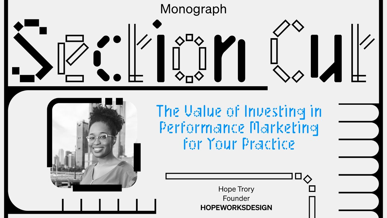 The Value of Investing in Performance Marketing for Your Practice (w/ Hope Trory of HOPEWORKSDESIGN)
