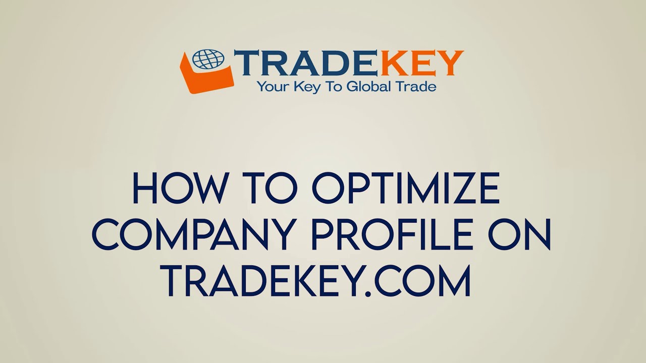 Learn How to Post Your Company Profile on Tradekey.com Effectively - Tradekey Tutorial
