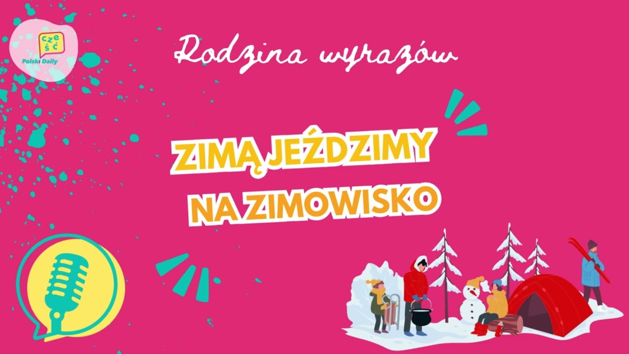 Rodzina wyrazów 4:  Zimą jeździmy na zimowisko
