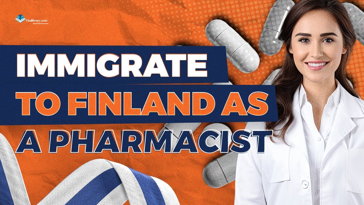 A Complete Guide to Immigrate to Finland as a Pharmacist