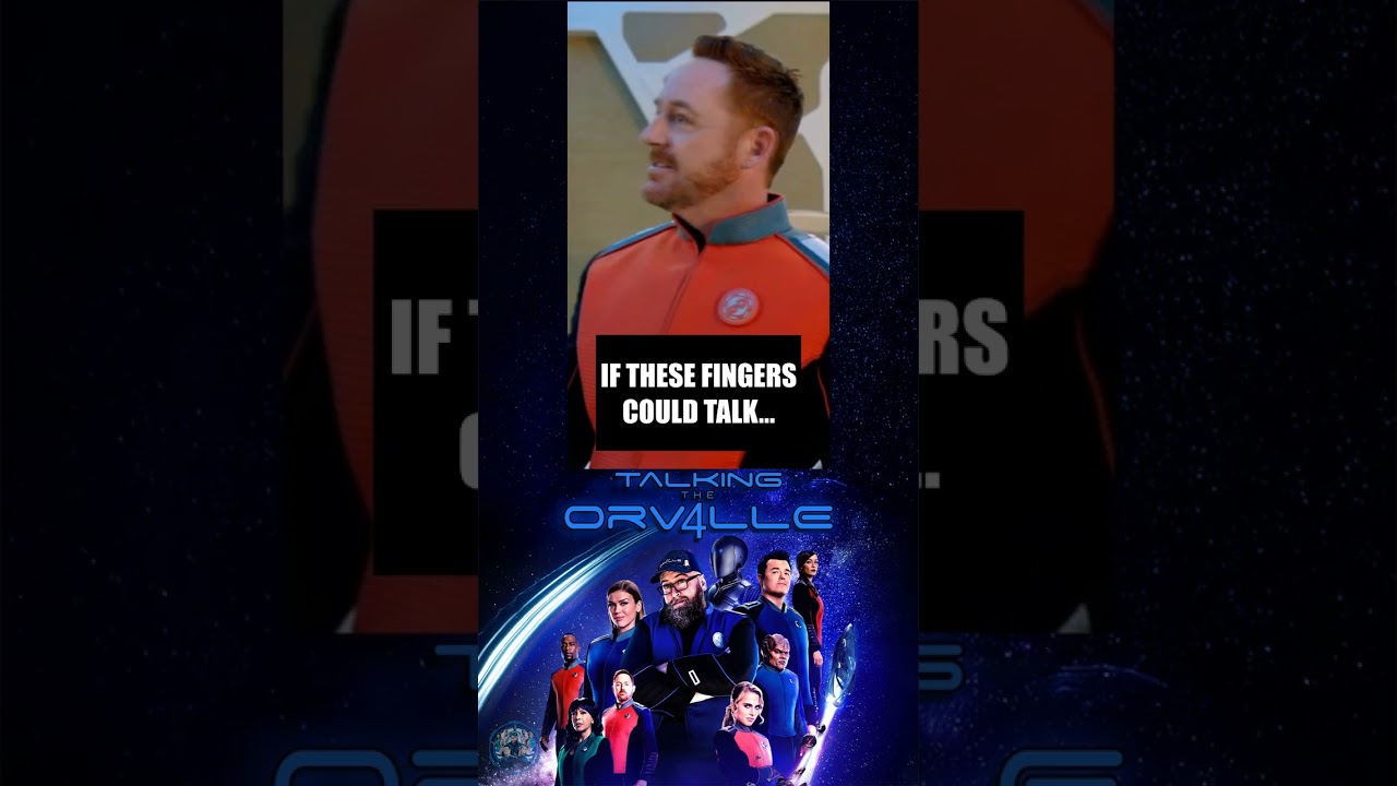 If these fingers could talk... | THE ORVILLE