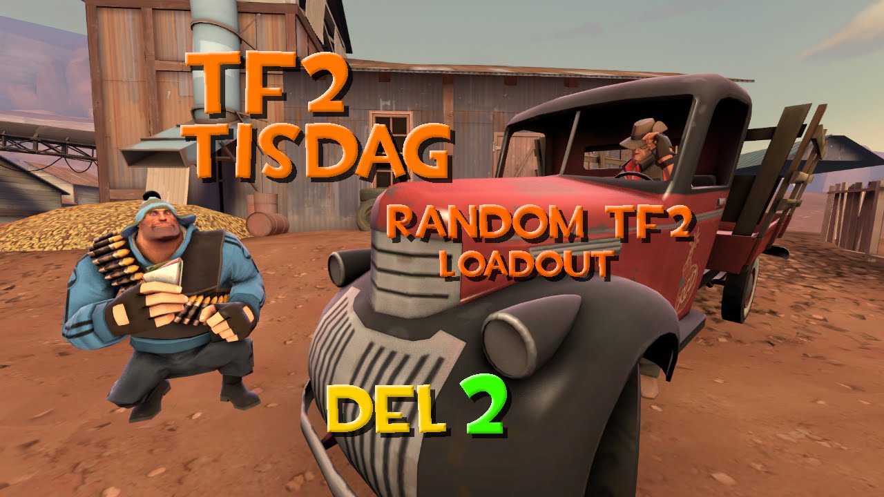 TF2 -Tisdag #2 - Random Loadouts