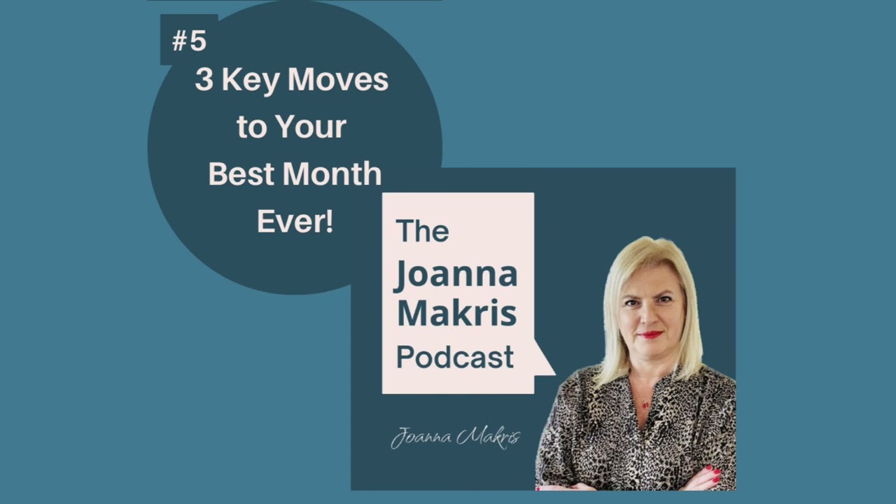 #005: 3 Key Moves to Your Best Month Ever |Joanna Makris GR #joannamakris #goals #reignite #achieve