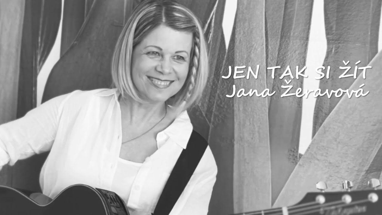 JEN TAK SI ŽÍT Jana Žeravová (Official Music Video)