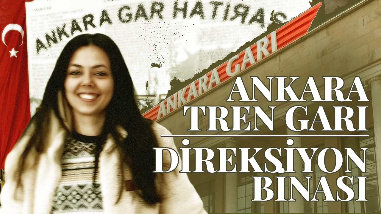 MİİLİ M&Uuml;CADELE'DE DİREKSİYON BİNASI VE ANKARA TREN GARI / VLOG
