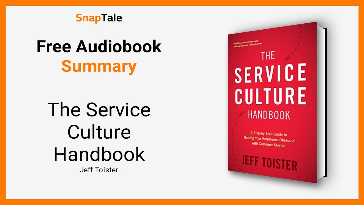 The Service Culture Handbook by Jeff Toister: 9 Minute Summary