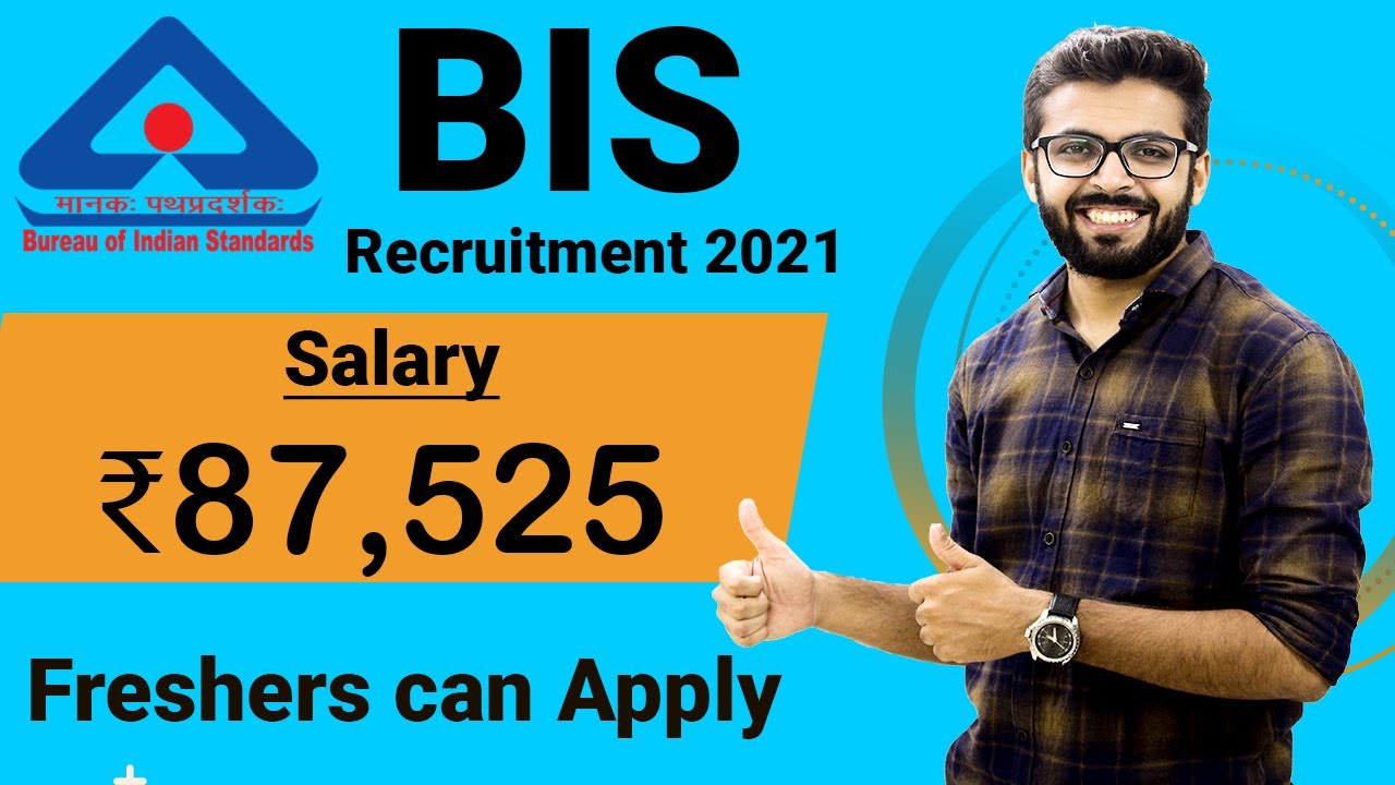 BIS Recruitment 2021 | Salary ₹87,525 | Freshers can Apply | Latest Job Notifications 2021