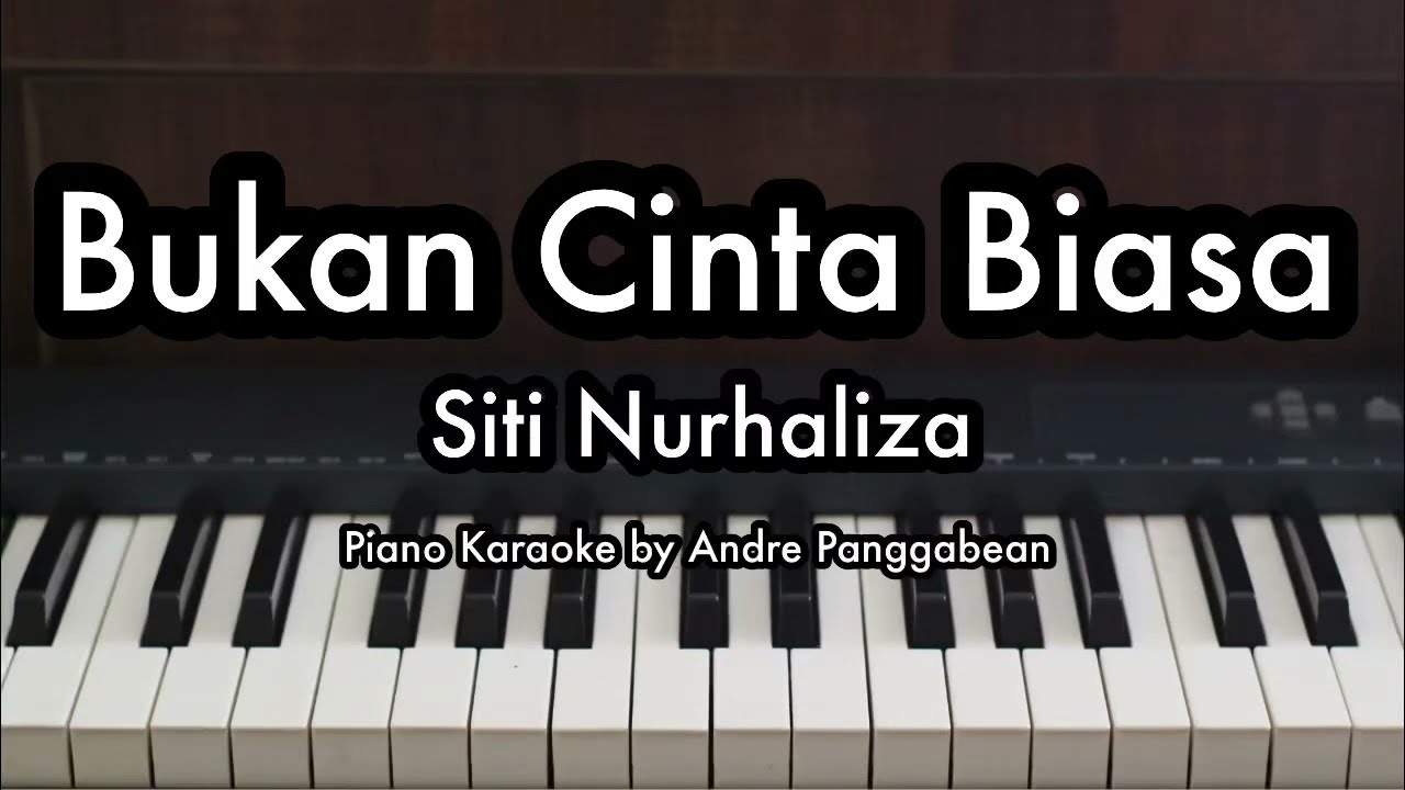 Bukan Cinta Biasa - Siti Nurhaliza | Piano Karaoke by Andre Panggabean