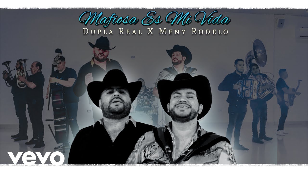 Dupla Real, Meny Rodelo - Mafiosa Es Mi Vida