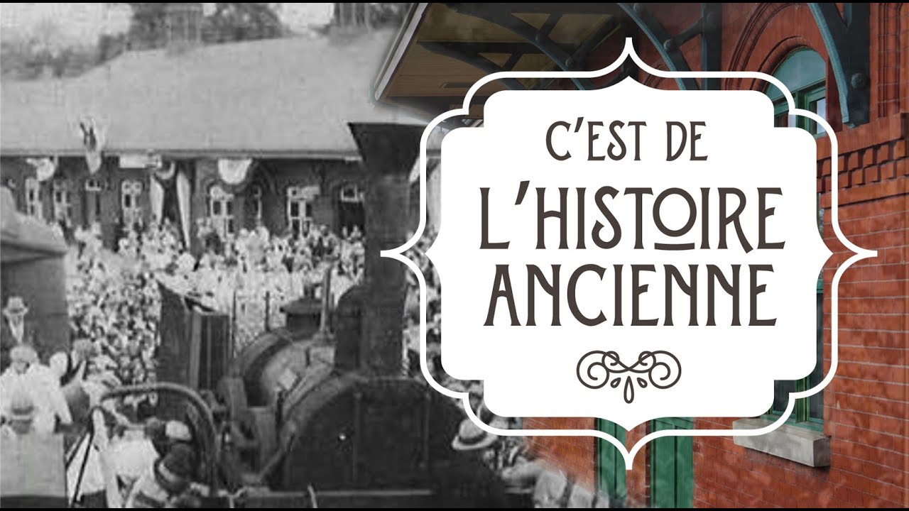 C'est de l'histoire ancienne - ÉPISODE 1 - Le premier chemin de fer canadien