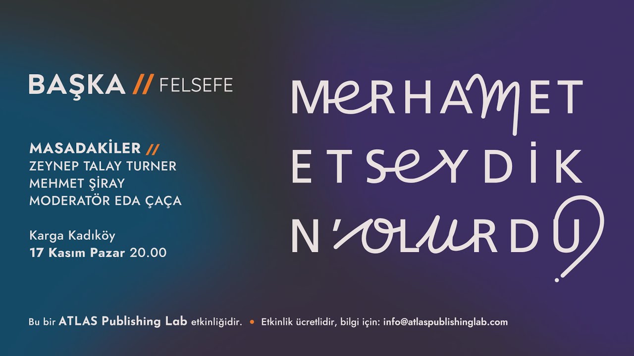 BAŞKA // FELSEFE 2: Merhamet Etseydik, N'olurdu?