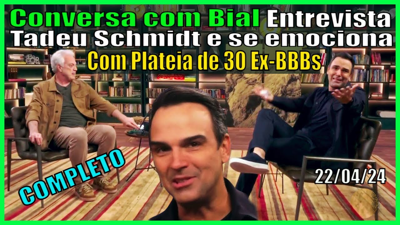 Conversa com Bial Entrevista Tadeu Schmidt BBB e se emociona com plateia de 30 Ex-BBBs - 22/04/24.
