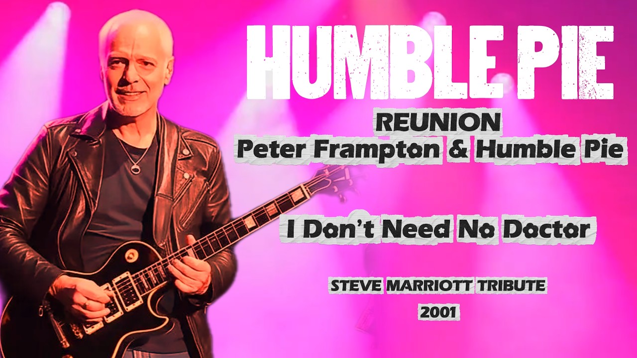 Peter Frampton & Humble Pie - I Don’t Need No Doctor