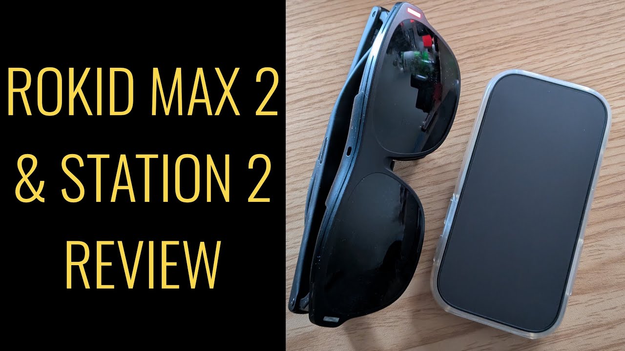 Rokid Max 2 and Station 2 Review - Rokid AR Spatial