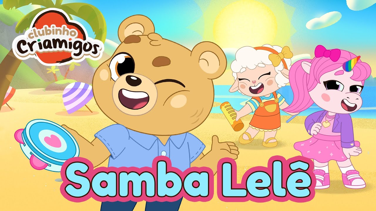 Clubinho Criamigos | Samba Lelê