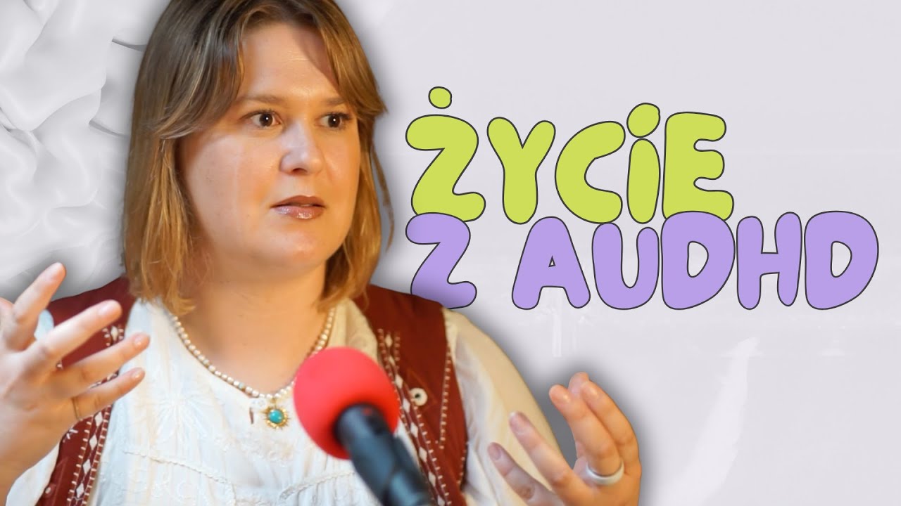 Cyrk i lodowy pałac – jak żyje się z AuDHD?