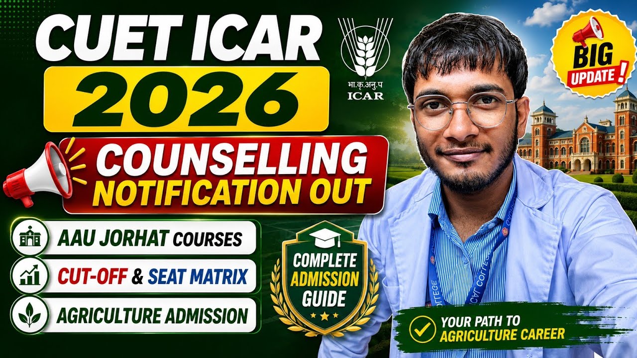 CUET ICAR 2026 Counselling Notification Out | Cut-Off & Seat Matrix ✅ | AAU Jorhat 