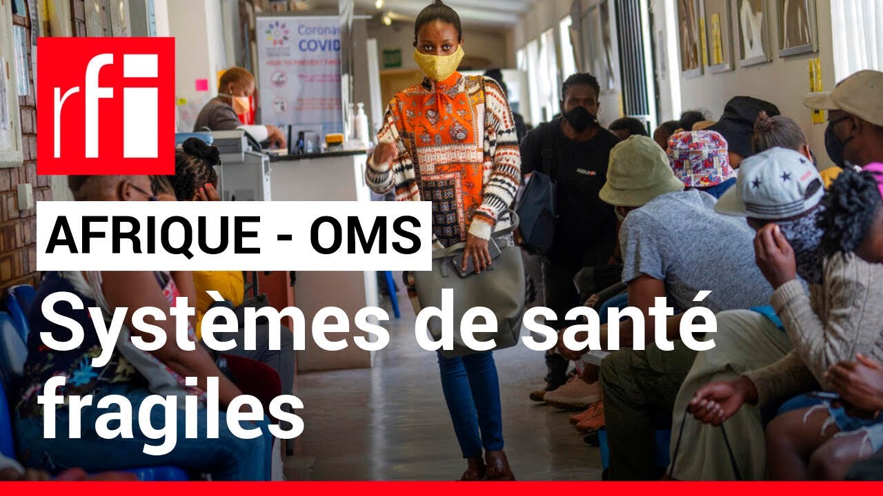 Santé : des systèmes de santé africains de plus en plus fragiles • RFI