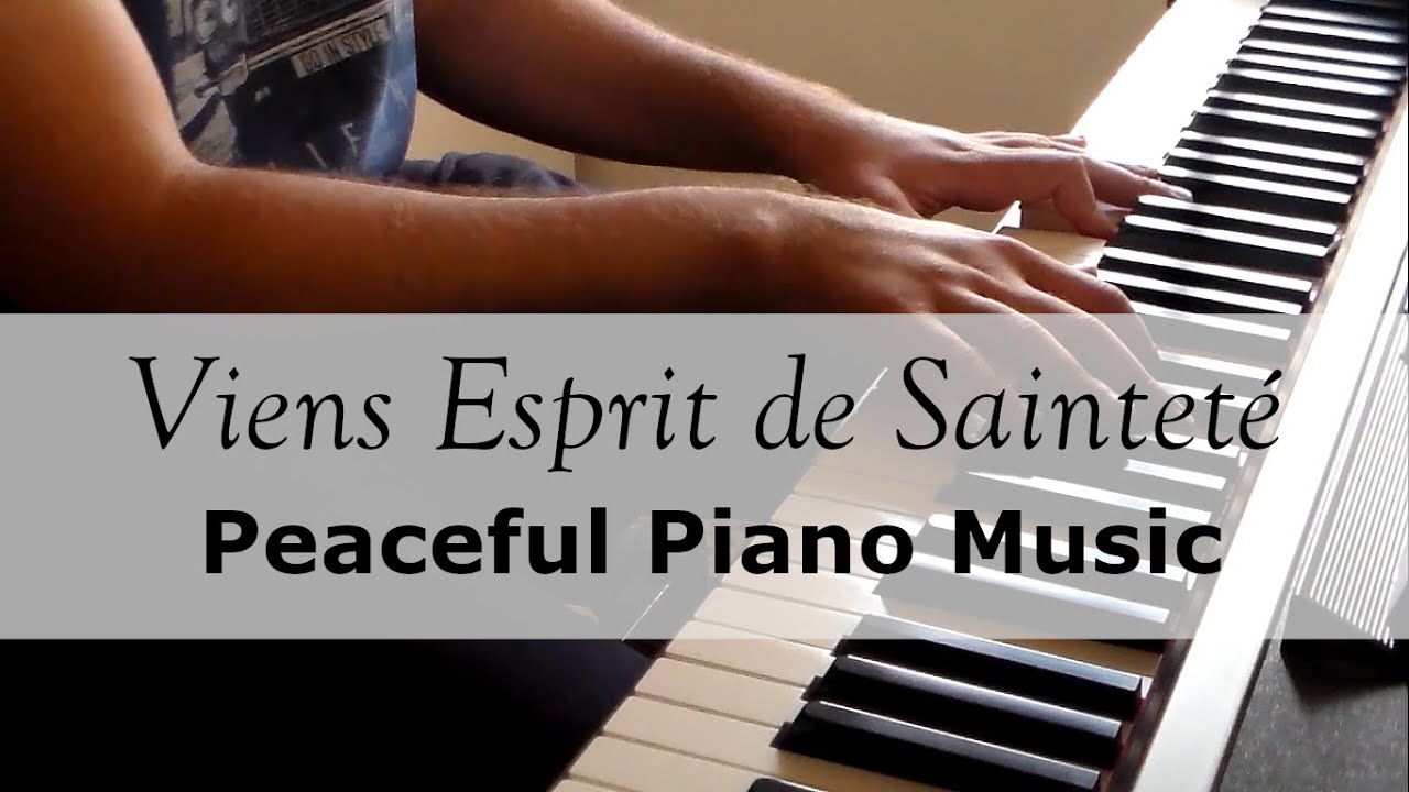 Viens Esprit de Sainteté - Extended Peaceful Piano [20 minutes]