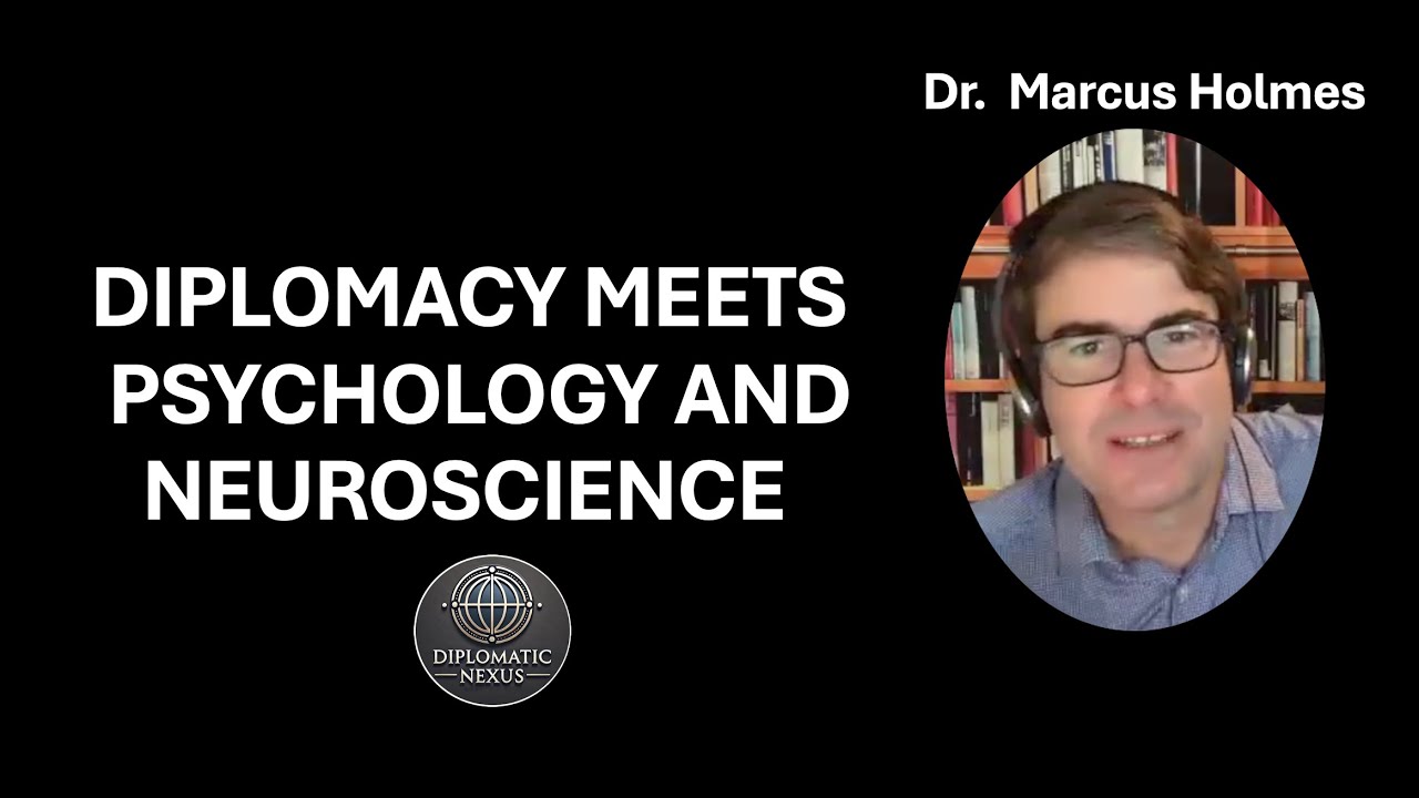 Diplomacy Meets Psychology and Neuroscience | Marcus Holmes