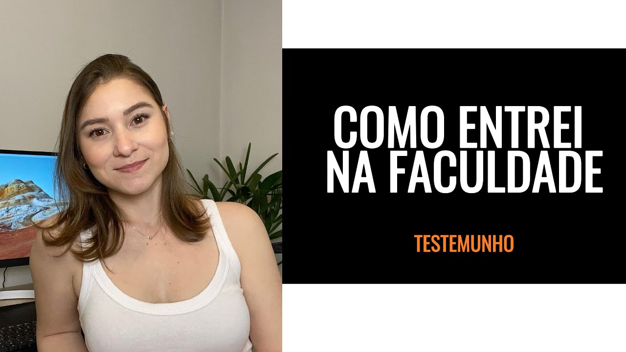 Como entrei na faculdade. Testemunho!