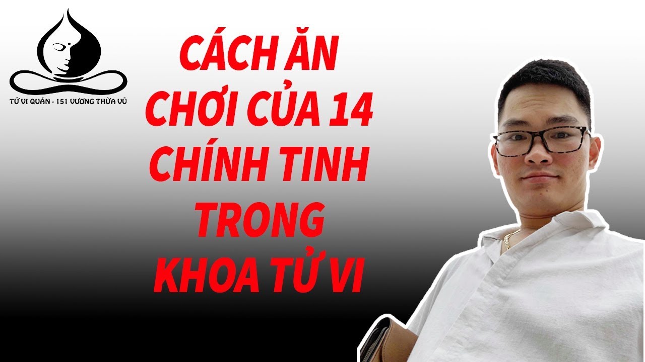 Cách Ăn Chơi Của 14 Chính Tinh. Truy cập tuvinamphai.vn có lá số trọn đời 299k
