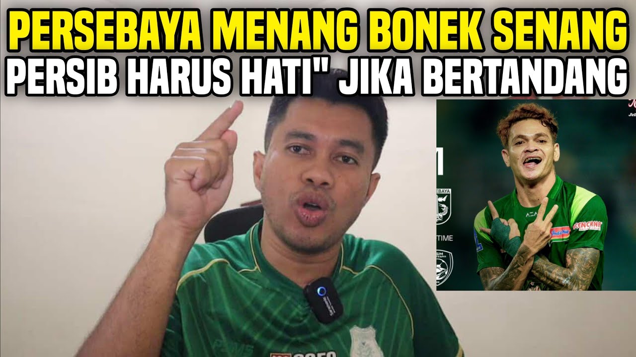 GILA PERSEBAYA MENANG PERSIB HARUS HATI-HATI BERTANDANG‼️PSM MAKIN TERBENAM
