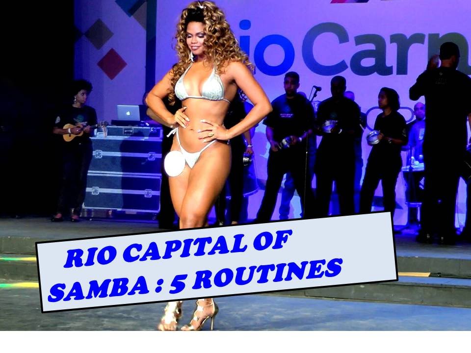 💃💃 RIO CAPITAL OF SAMBA: FIVE SAMBA STARS DANCING ON STAGE IN LIVE