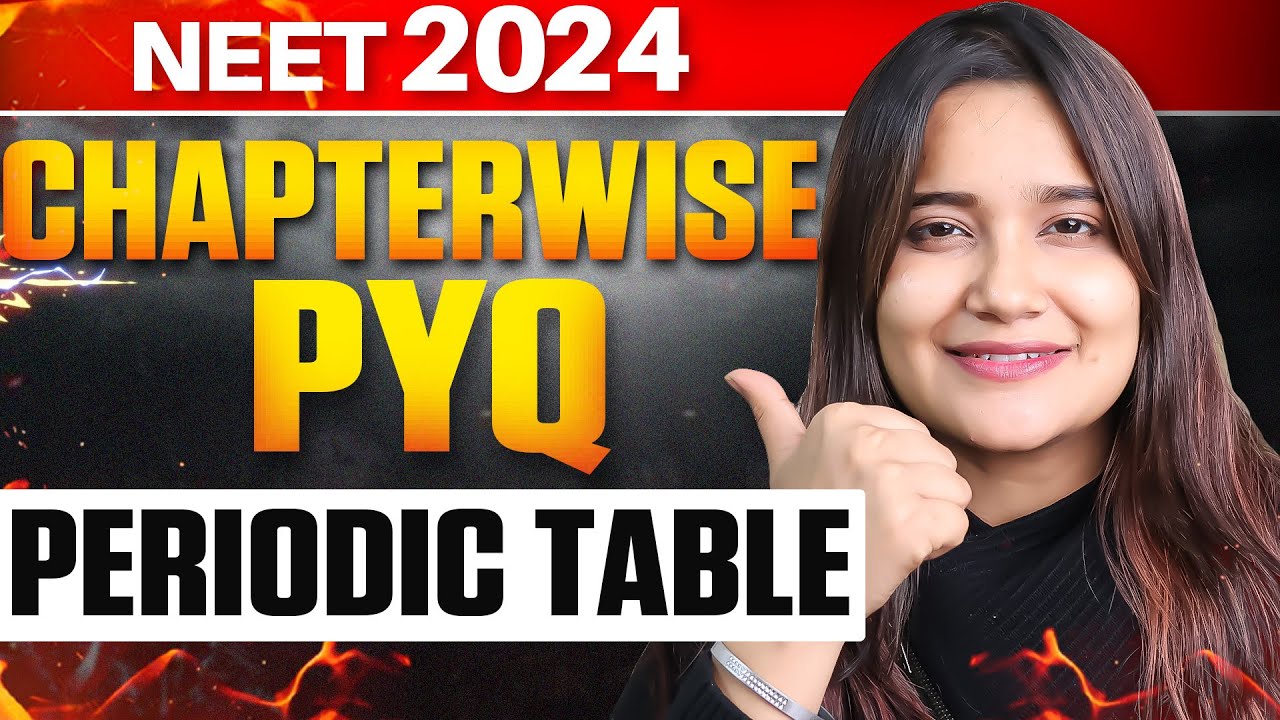 PERIODIC TABLE | CHAPTERWISE NTA PYQ SERIES | NEET 2024 | ANJALI SINGH