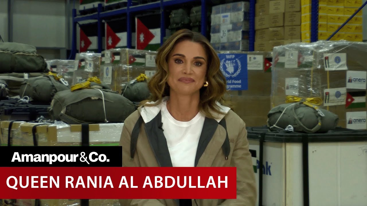 Queen Rania al Abdullah of Jordan on the Food Crisis in Gaza | Amanpour and Company