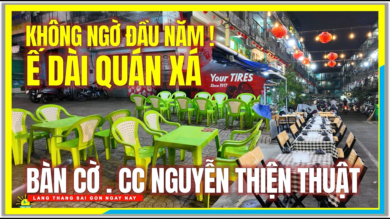 Không Ngờ Đầu Năm ! TÌNH HÌNH Ế DÀI QUÁN XÁ | Ẩm Thực Bàn Cờ và Chung Cư Nguyễn Thiện Thuật Sài Gòn