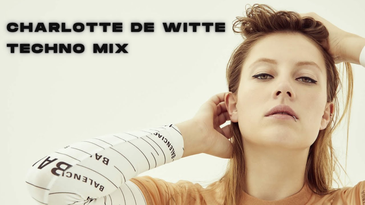 Charlotte de Witte Techno Mix, Alan Fitzpatrick, Bart Skills, Layton Giordani and more