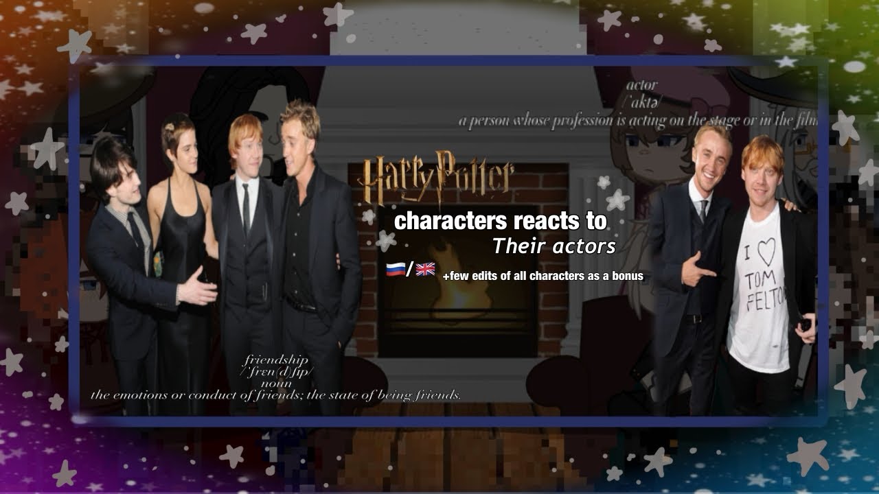 Harry Potter characters react to their actors// [Part 1/2] // 2X!!// [RUS-ENG]