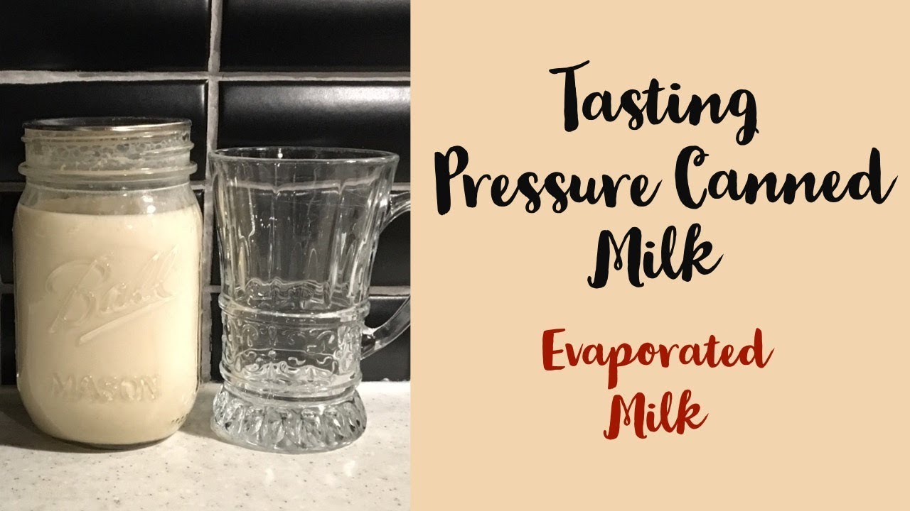 Pressure Canned Milk - Evaporated Milk | Tasting