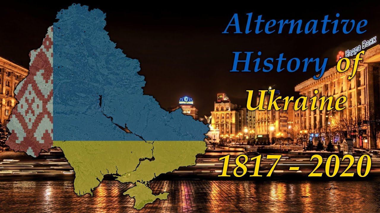 Alternative History of Ukraine - 1817-2020