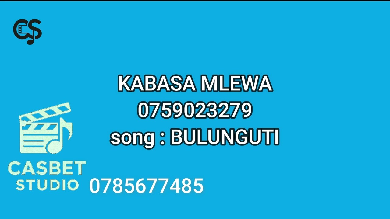 KABASA MLEWA _ song: BULUNGUTI prod casbert Studio 0785677485