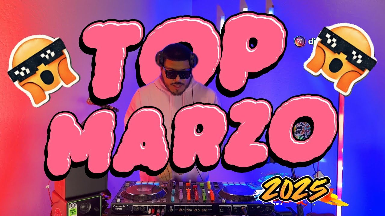Top Marzo 2025 😎 ( EoO, NUEVAYoL, Deportivo, Parte & Choke, DtMF )