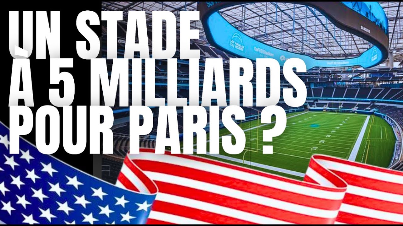 UN STADE À 5 MILLIARDS : RÊVE OU RÉALITÉ ?