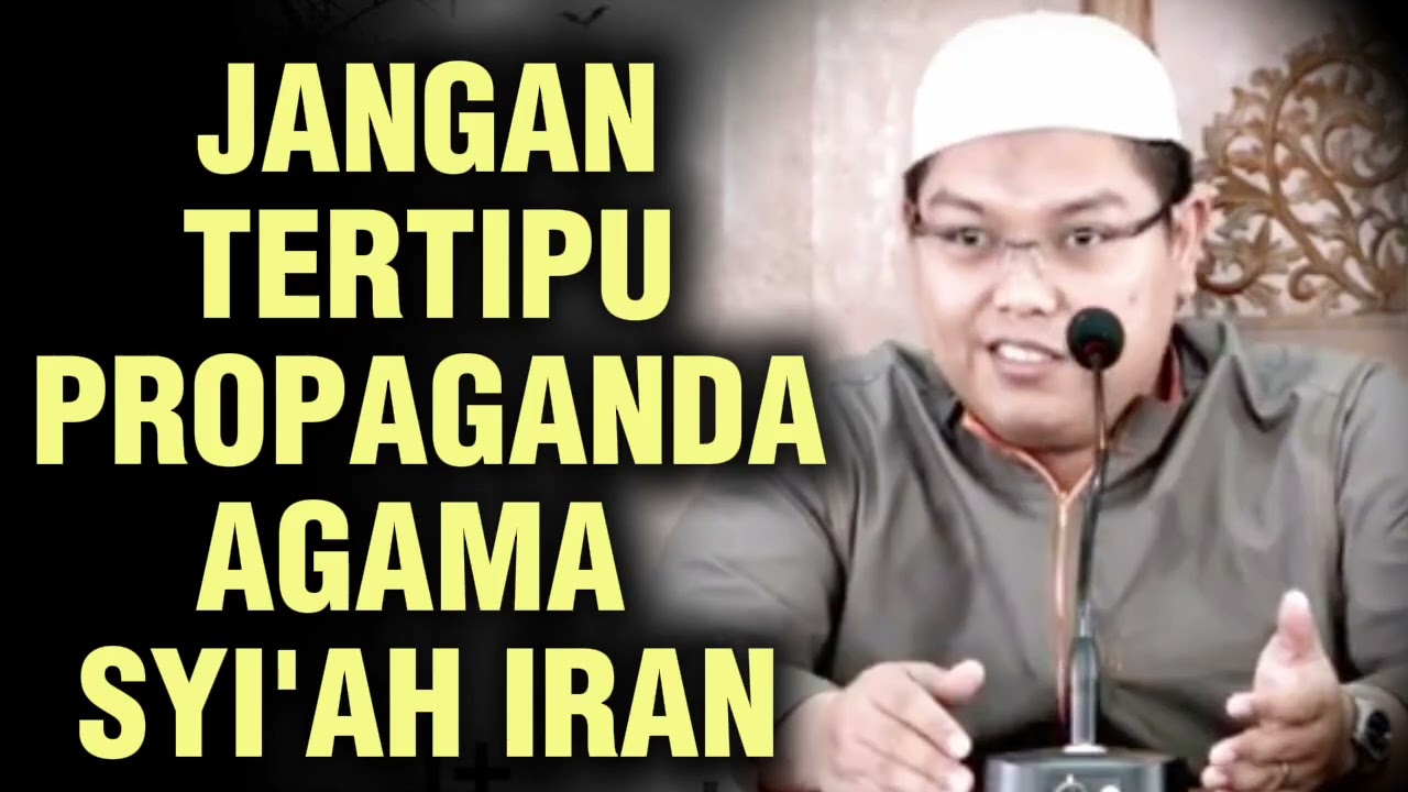 JANGAN TERTIPU DENGAN PROPAGANDA AGAMA SYI'AH IRAN || Ustadz Firanda Andirja
