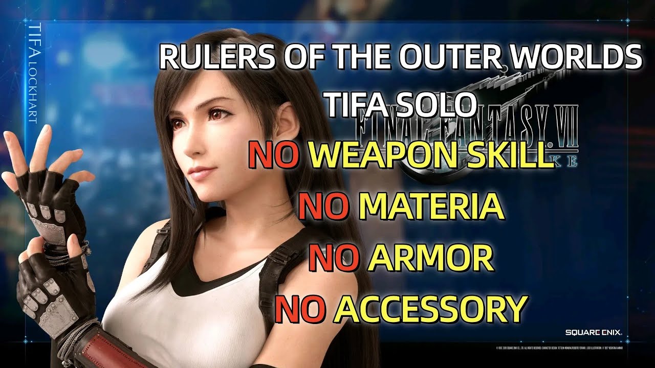 FF7 Rebirth: Tifa VS Rulers of the Outer Worlds(No Weapon Skill& No Materia& No Armor& No Accessory)