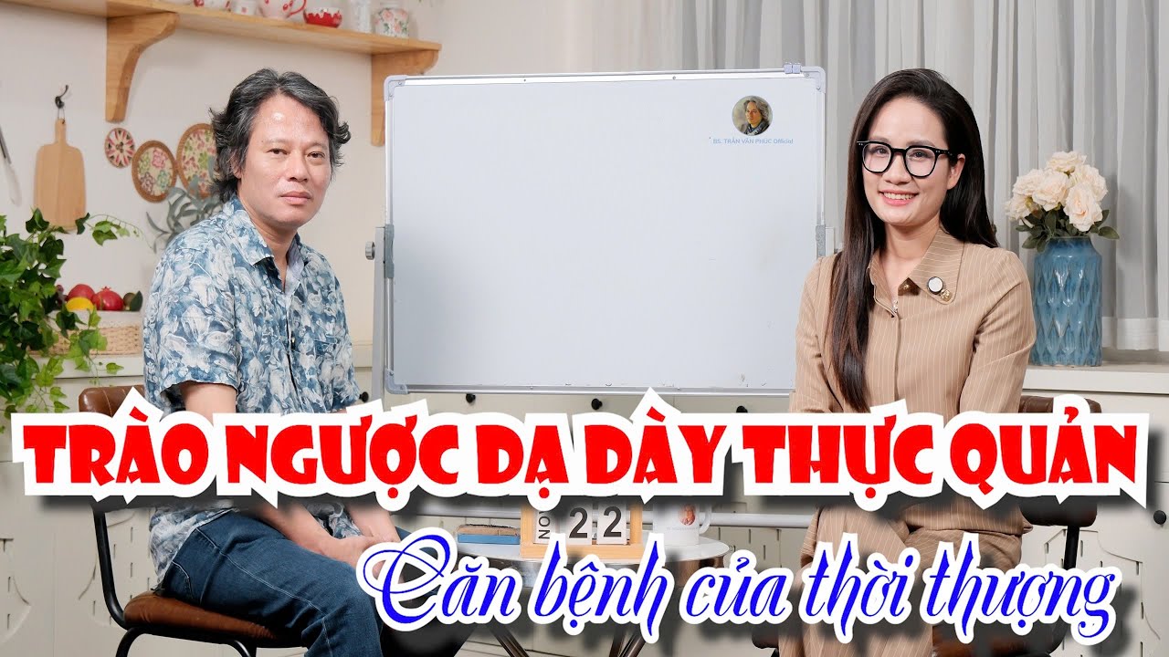 CẢNH BÁO: Trào ngược dạ dày thực quản - Căn bệnh của thời thượng