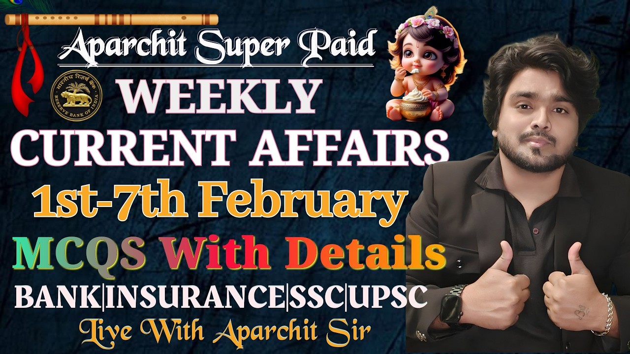 🔥1-7 February|1st Week Current Affairs MCQs with Details Facts For All Exams 2026 | By Aparchit Sir
