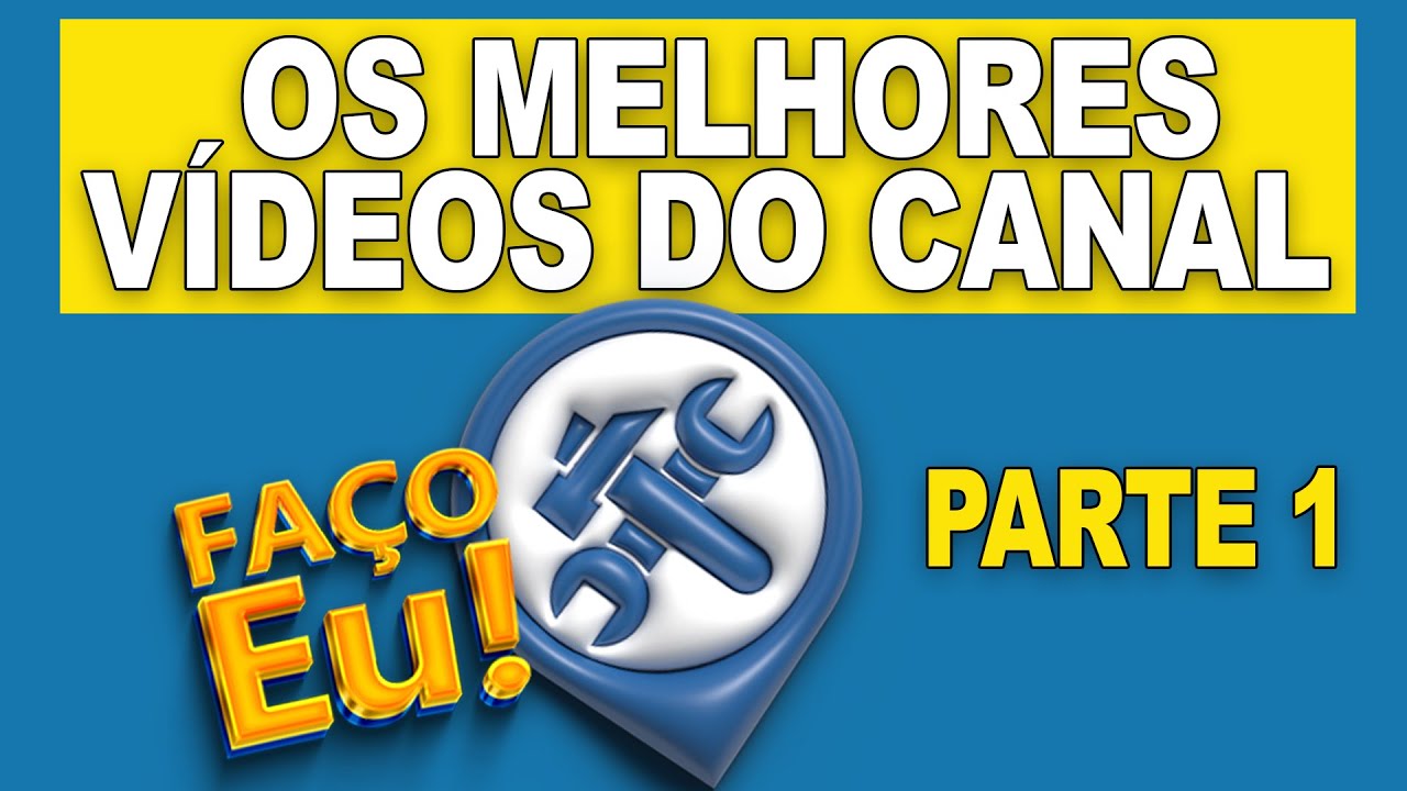Os melhores vídeos do canal FAÇO EU Parte 1
