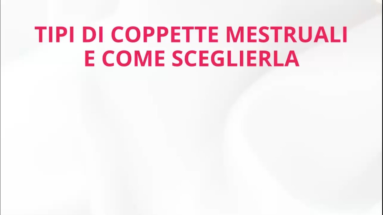 Come scegliere la coppetta mestruale giusta per te✨