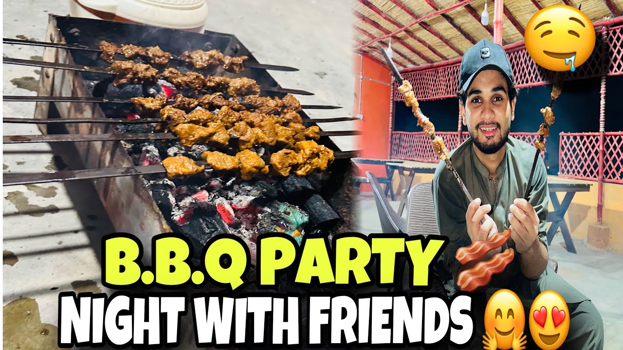 B.B.Q PARTY 🥳NIGHT WITH | FRIENDS 🥓🤗🥩