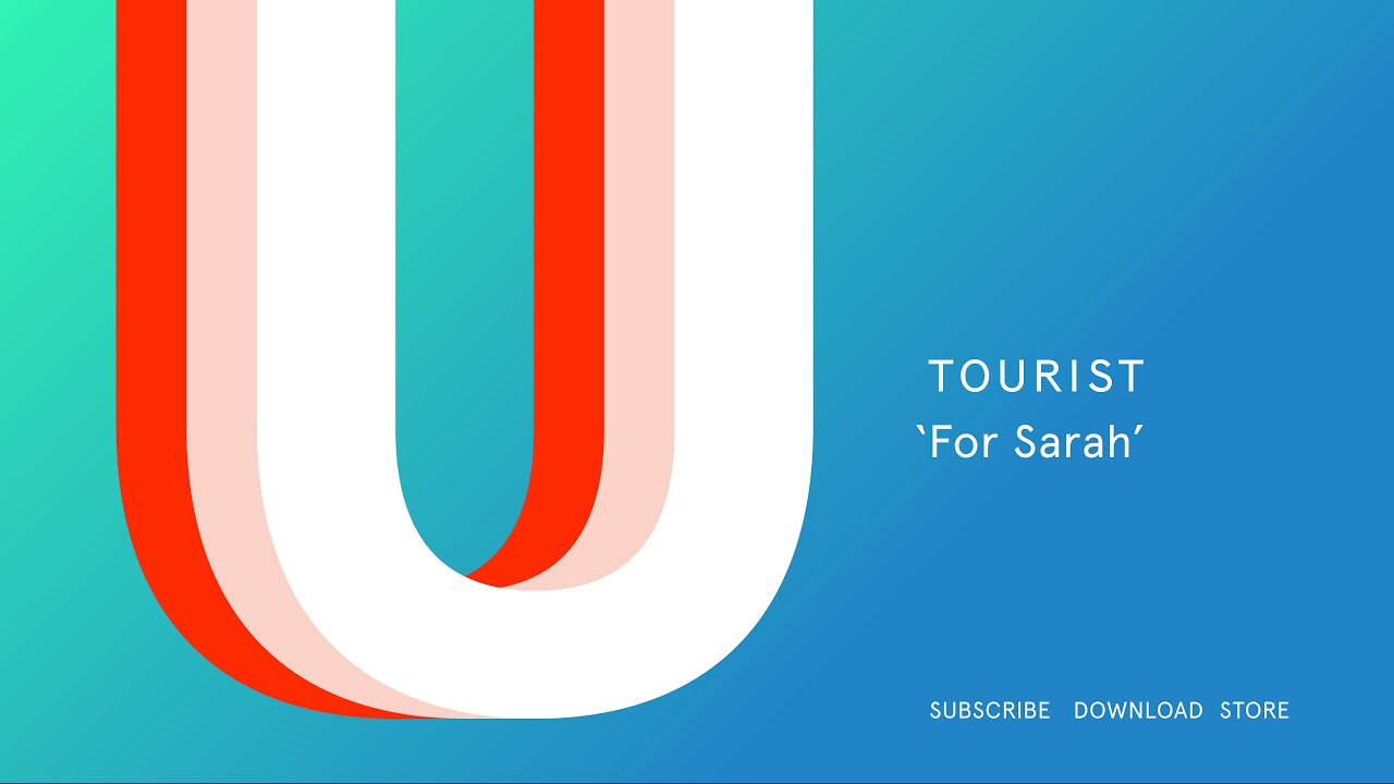 Tourist - For Sarah (Official Audio)