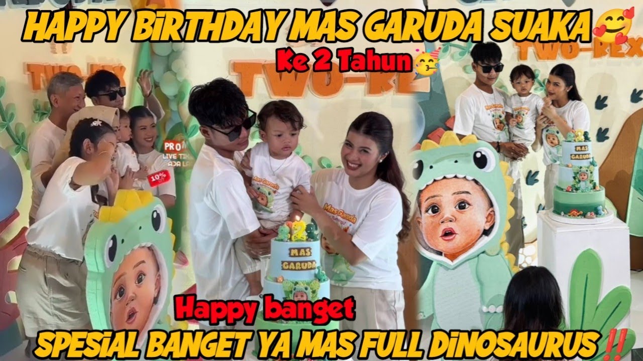 HAPPY BIRTHDAY MAS GARUDA SUAKA🥳WIH SPESIAL BANGET YA MAS KE 2 TAHUN INI FUL DINOSAURUS HAPPY BANGET